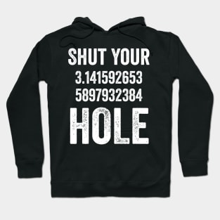 Shut Your Pi Hole Hoodie